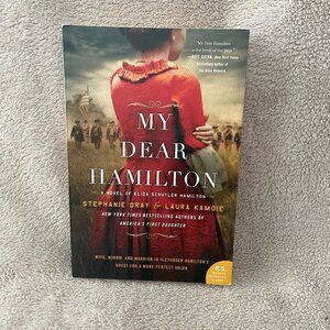 My Dear Hamilton ~ A Novel of Eliza Schuyler Hamilton by Dray & Kamoie